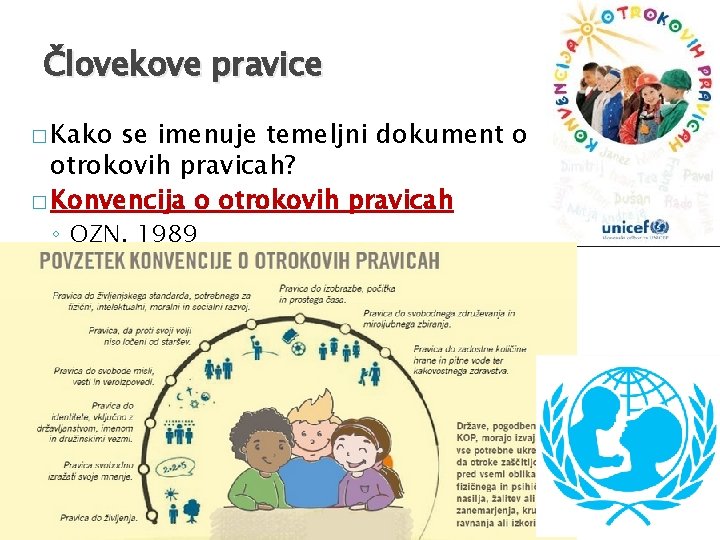 Človekove pravice � Kako se imenuje temeljni dokument o otrokovih pravicah? � Konvencija o