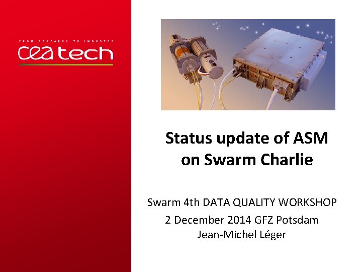Status update of ASM on Swarm Charlie Swarm 4 th DATA QUALITY WORKSHOP 2