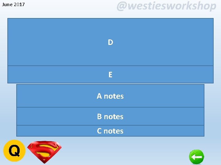 @westiesworkshop June 2017 D E A notes B notes C notes 