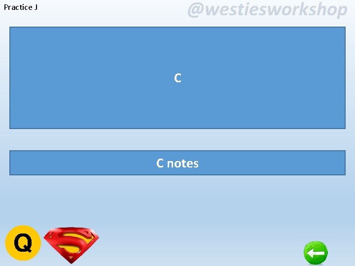 @westiesworkshop Practice J C C notes 