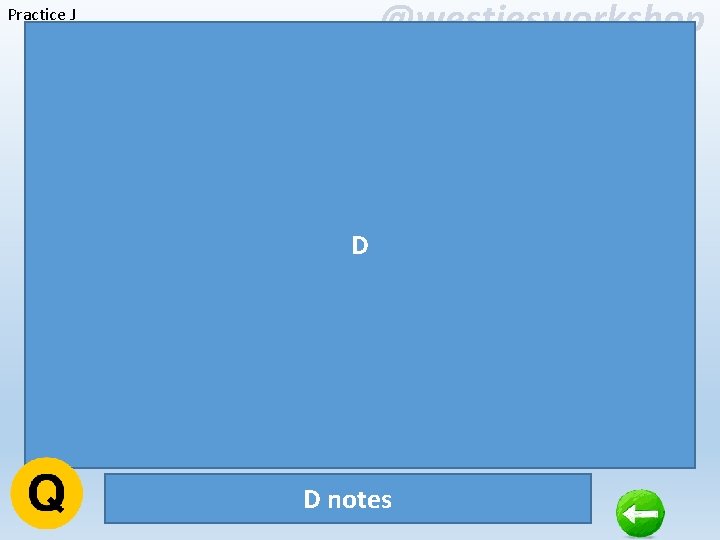 @westiesworkshop Practice J D D notes 