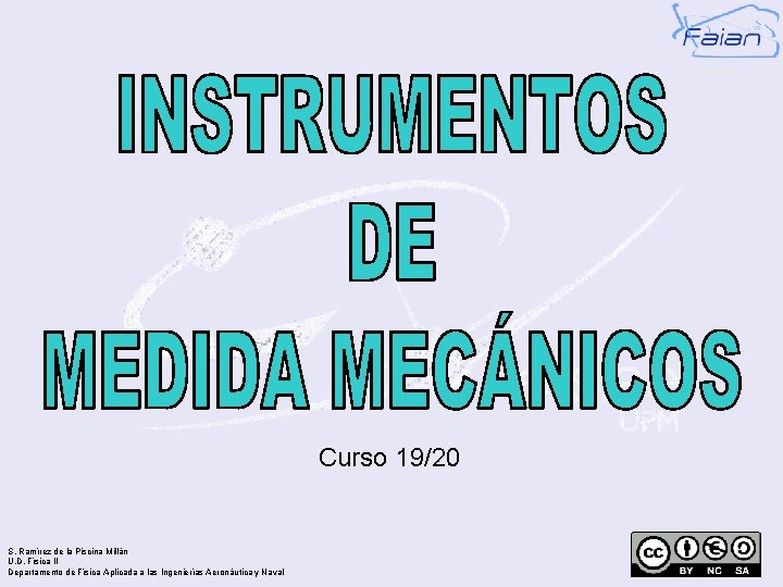 Curso 19/20 S. Ramírez de la Piscina Millán U. D. Física II Departamento de