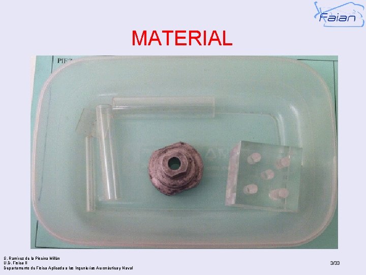 MATERIAL S. Ramírez de la Piscina Millán U. D. Física II Departamento de Física