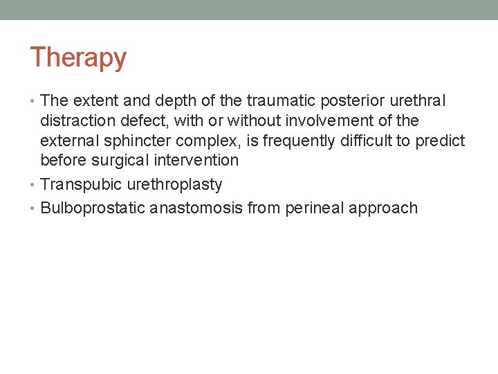 Therapy • The extent and depth of the traumatic posterior urethral distraction defect, with Therapy • The extent and depth of the traumatic posterior urethral distraction defect, with