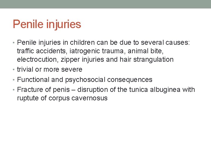 Penile injuries • Penile injuries in children can be due to several causes: traffic Penile injuries • Penile injuries in children can be due to several causes: traffic