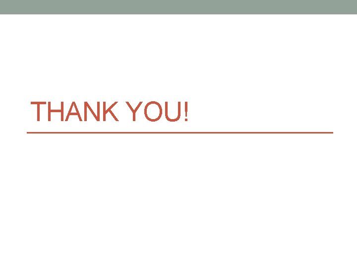 THANK YOU! THANK YOU!