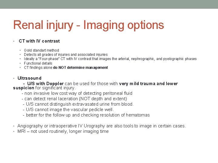 Renal injury - Imaging options • CT with IV contrast • • • Gold Renal injury - Imaging options • CT with IV contrast • • • Gold