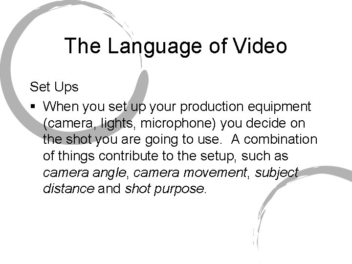 The Language of Video Set Ups § When you set up your production equipment