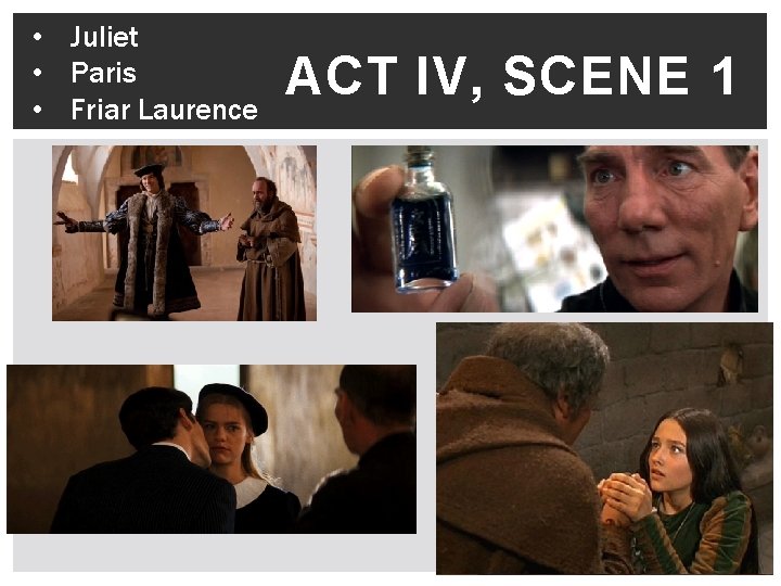  • Juliet • Paris • Friar Laurence ACT IV, SCENE 1 