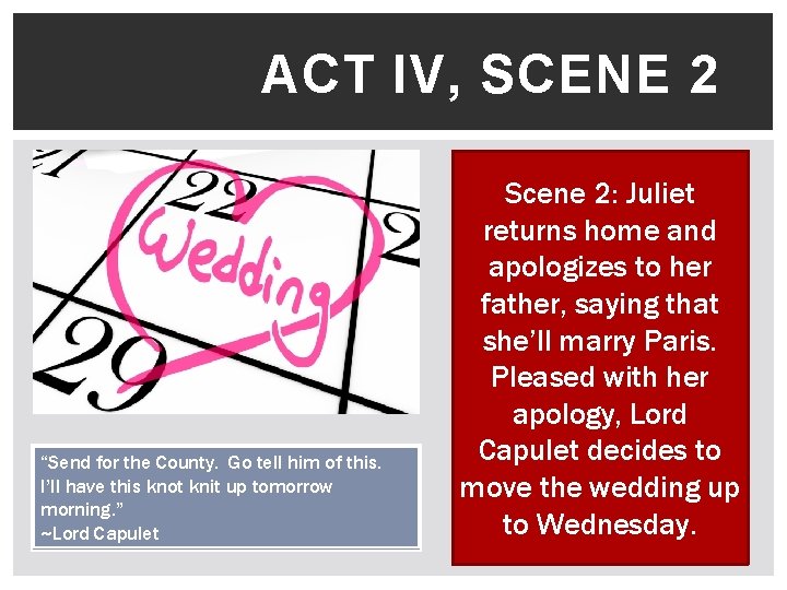 ACT IV, SCENE 2 “Send for the County. Go tell him of this. I’ll