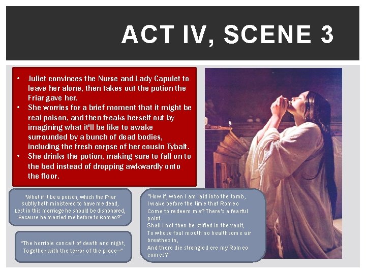 ACT IV, SCENE 3 • • • Juliet convinces the Nurse and Lady Capulet