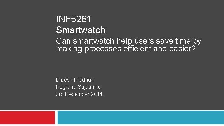 INF 5261 Smartwatch Can smartwatch help users save time by making processes efficient and