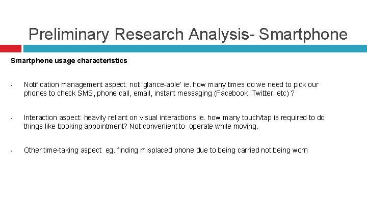 Preliminary Research Analysis- Smartphone usage characteristics • • • Notification management aspect: not ‘glance-able’