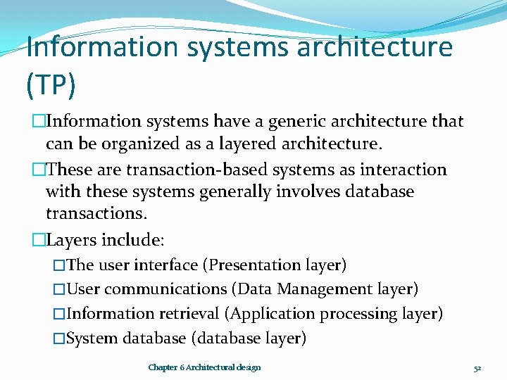 Information systems architecture (TP) �Information systems have a generic architecture that can be organized