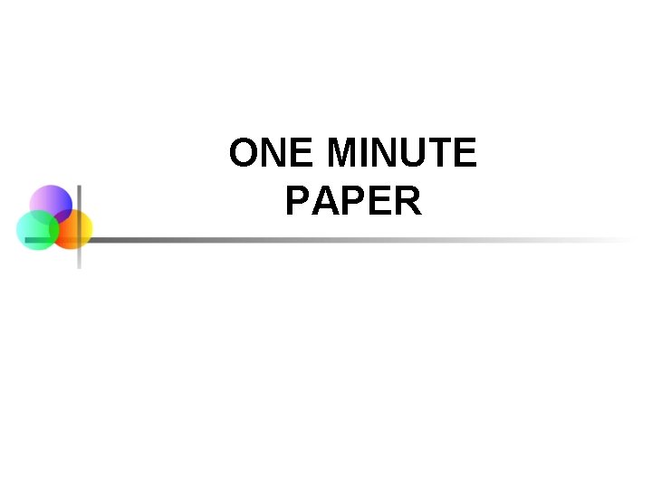 ONE MINUTE PAPER 
