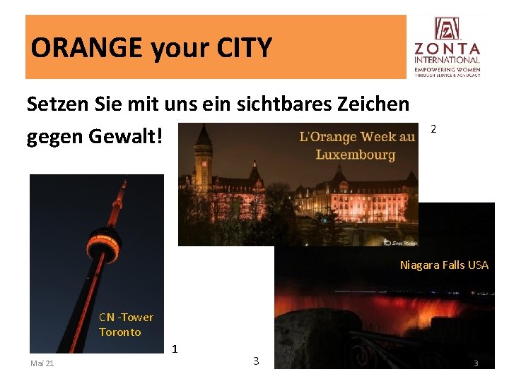 ORANGE your CITY Setzen Sie mit uns ein sichtbares Zeichen gegen Gewalt! 2 Niagara