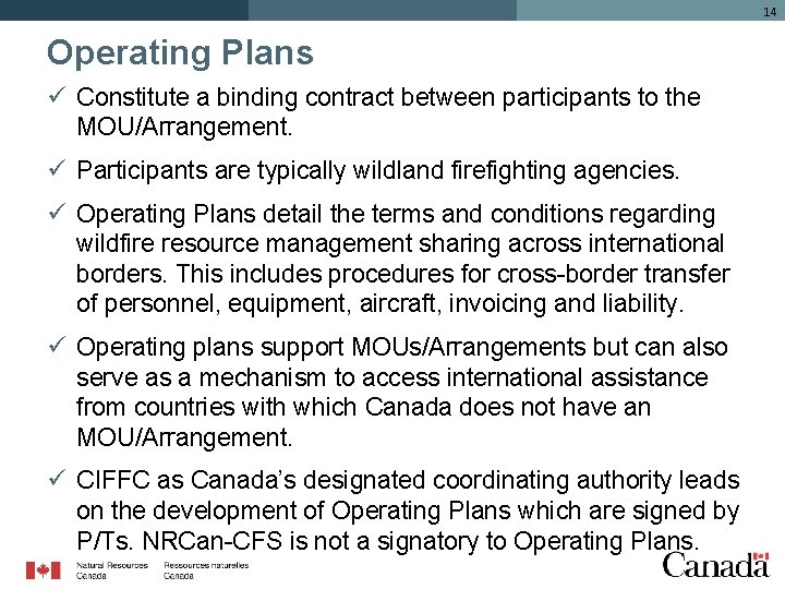 14 Operating Plans ü Constitute a binding contract between participants to the MOU/Arrangement. ü