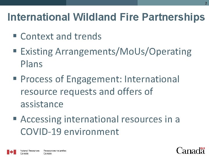 2 International Wildland Fire Partnerships § Context and trends § Existing Arrangements/Mo. Us/Operating Plans