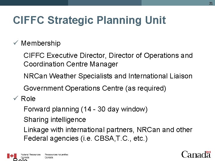 21 CIFFC Strategic Planning Unit ü Membership CIFFC Executive Director, Director of Operations and