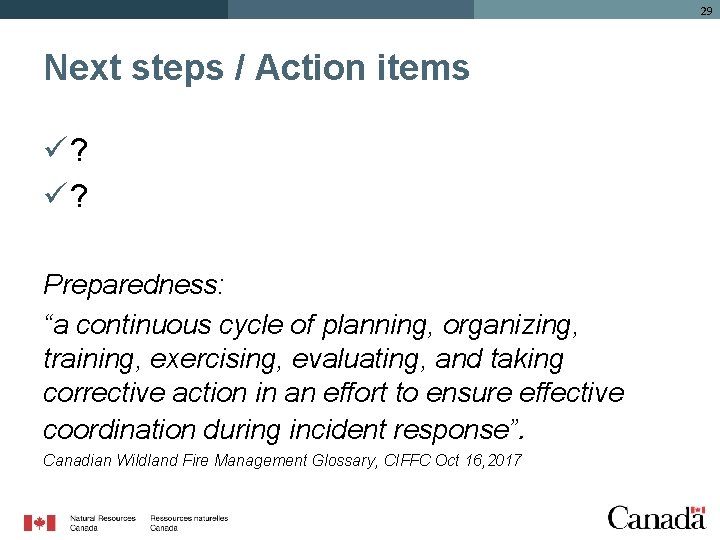 29 Next steps / Action items ü? ü? Preparedness: “a continuous cycle of planning,