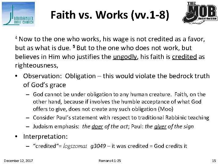 Faith vs. Works (vv. 1 -8) 4 Now to the one who works, his