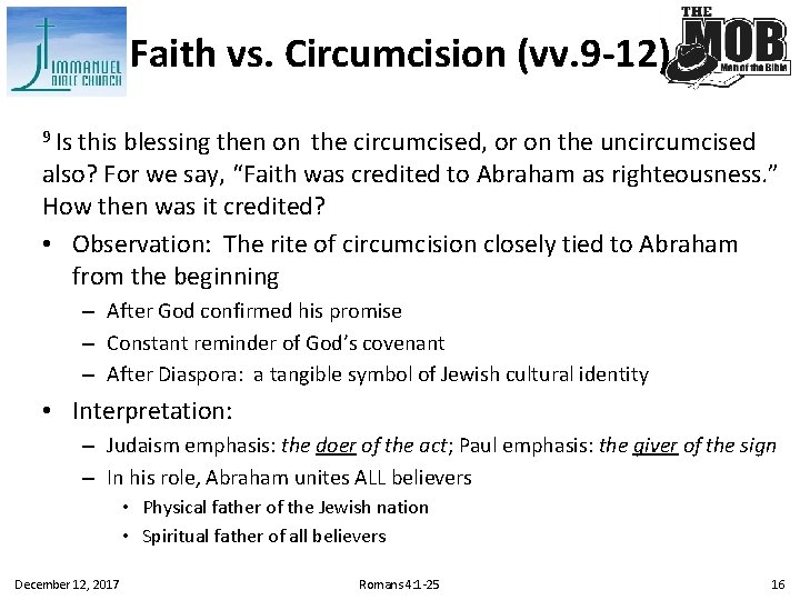 Faith vs. Circumcision (vv. 9 -12) 9 Is this blessing then on the circumcised,