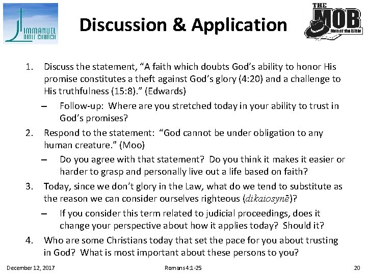 Discussion & Application 1. Discuss the statement, “A faith which doubts God’s ability to