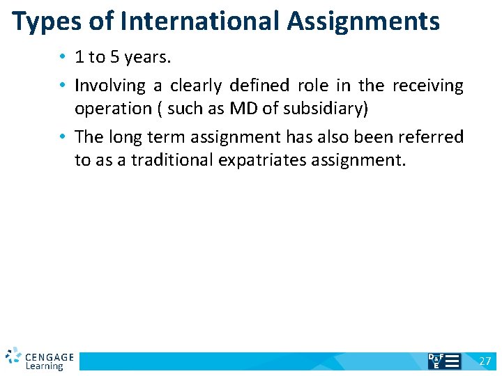 Types of International Assignments • 1 to 5 years. • Involving a clearly defined