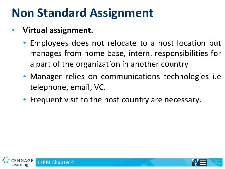 Non Standard Assignment • Virtual assignment. • Employees does not relocate to a host