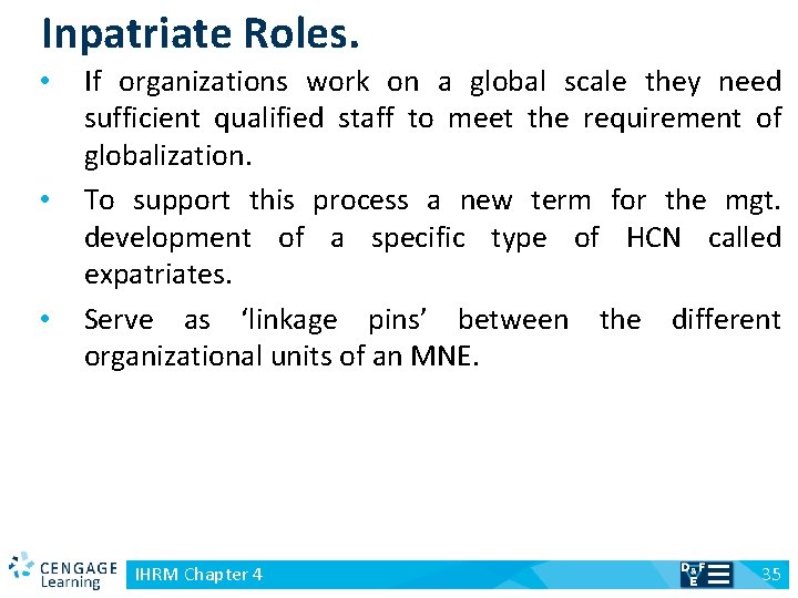 Inpatriate Roles. If organizations work on a global scale they need sufficient qualified staff