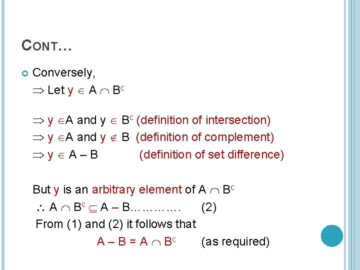 CONT… Conversely, Let y A Bc y A and y Bc (definition of intersection)