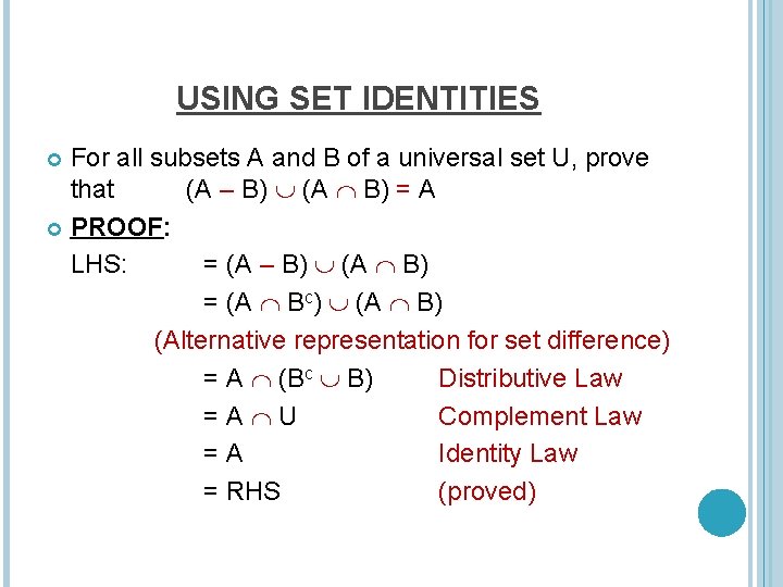 USING SET IDENTITIES For all subsets A and B of a universal set U,