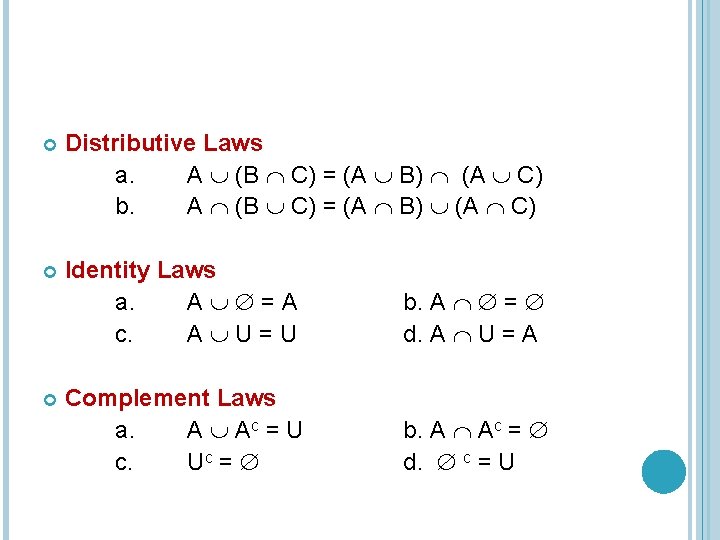  Distributive Laws a. A (B C) = (A B) (A C) b. A