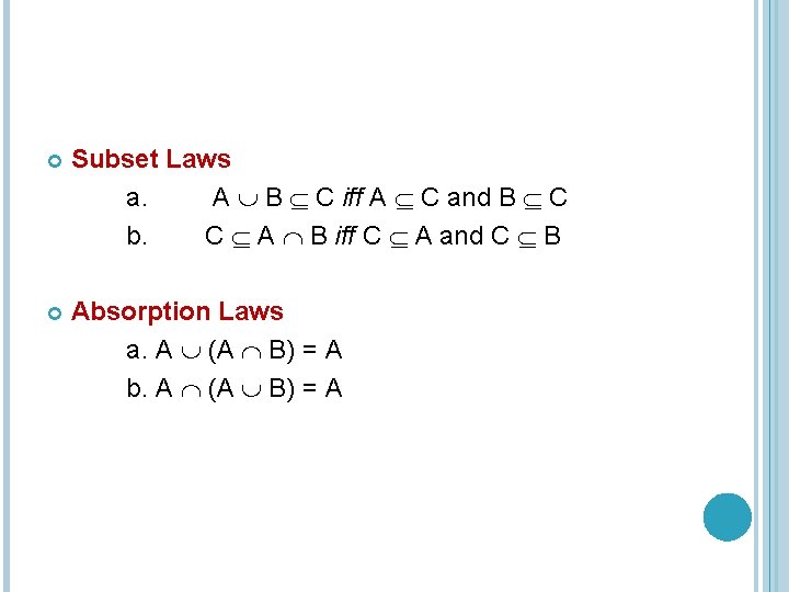  Subset Laws a. A B C iff A C and B C b.