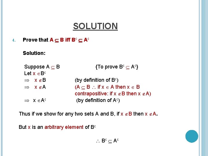 SOLUTION 4. Prove that A B iff Bc Ac Solution: Suppose A B Let