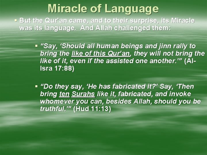 Miracle of Language But the Qur’an came, and to their surprise, its Miracle was