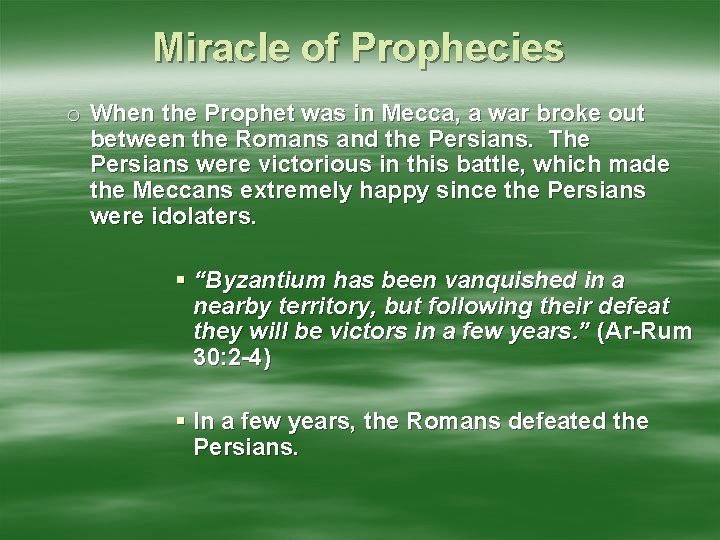 Miracle of Prophecies o When the Prophet was in Mecca, a war broke out