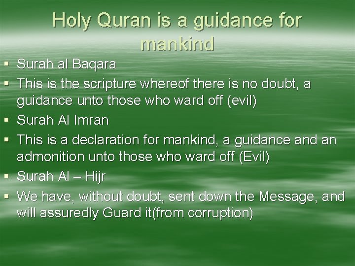 Holy Quran is a guidance for mankind Surah al Baqara This is the scripture