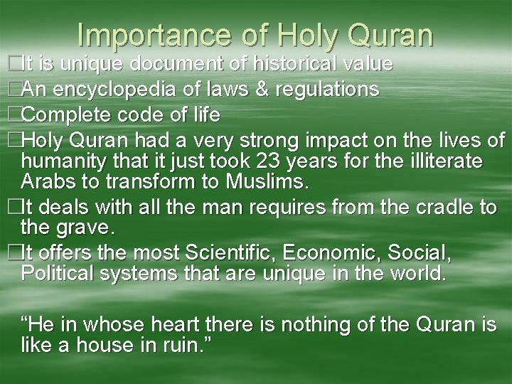 Importance of Holy Quran �It is unique document of historical value �An encyclopedia of