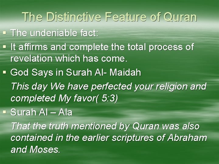 The Distinctive Feature of Quran The undeniable fact: It affirms and complete the total