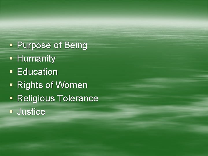  Purpose of Being Humanity Education Rights of Women Religious Tolerance Justice 