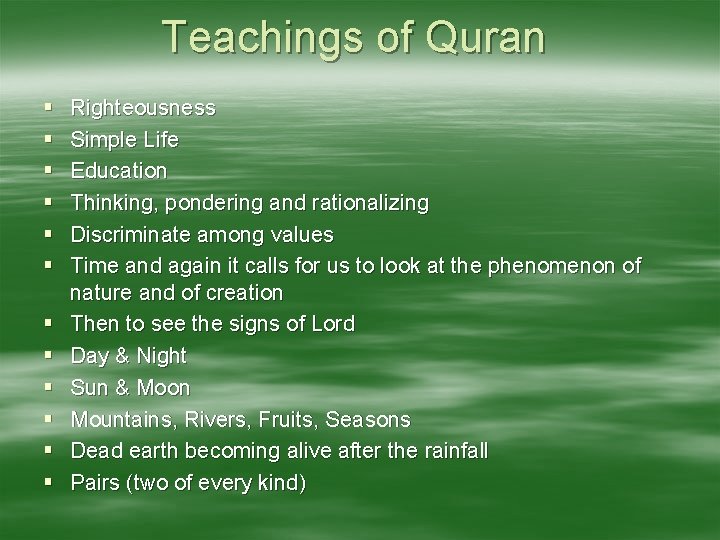 Teachings of Quran Righteousness Simple Life Education Thinking, pondering and rationalizing Discriminate among values