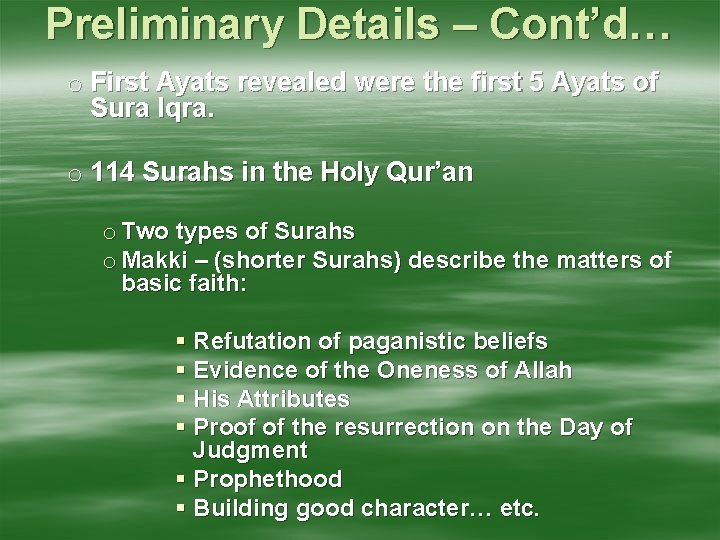 Preliminary Details – Cont’d… o First Ayats revealed were the first 5 Ayats of