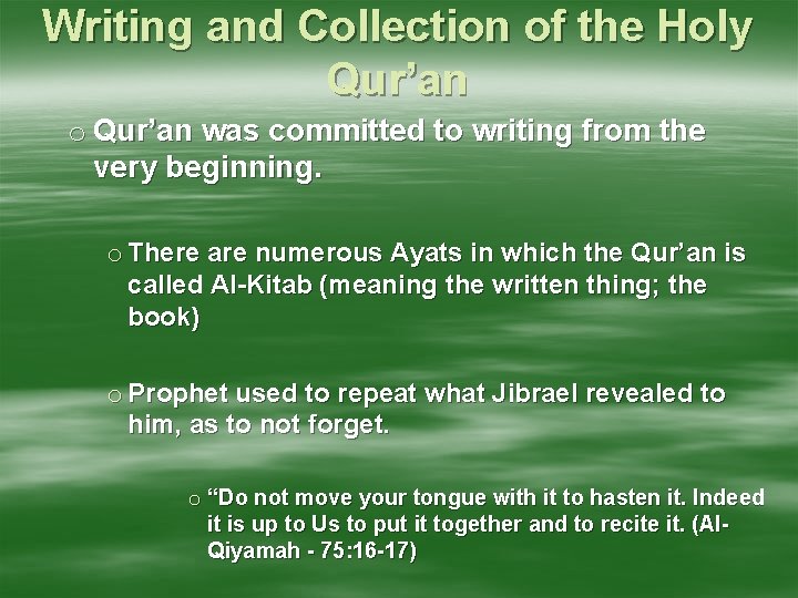 Writing and Collection of the Holy Qur’an o Qur’an was committed to writing from