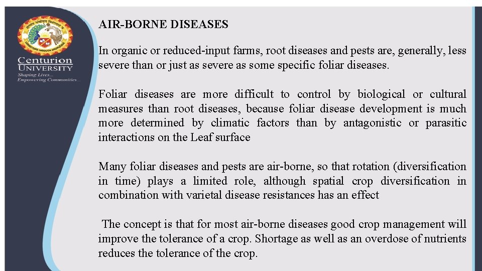 AIR-BORNE DISEASES In organic or reduced-input farms, root diseases and pests are, generally, less