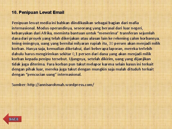 10. Penipuan Lewat Email Penipuan lewat media ini bahkan diindikasikan sebagai bagian dari mafia