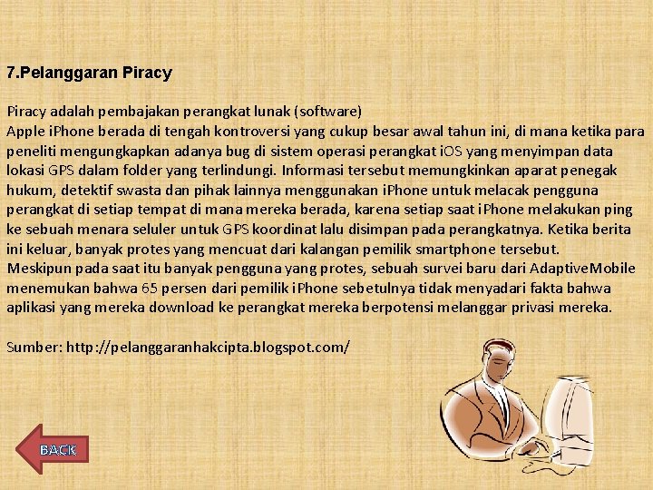 7. Pelanggaran Piracy adalah pembajakan perangkat lunak (software) Apple i. Phone berada di tengah