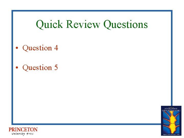 Quick Review Questions • Question 4 • Question 5 