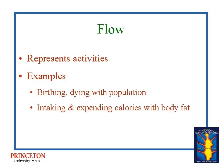 Flow • Represents activities • Examples • Birthing, dying with population • Intaking &