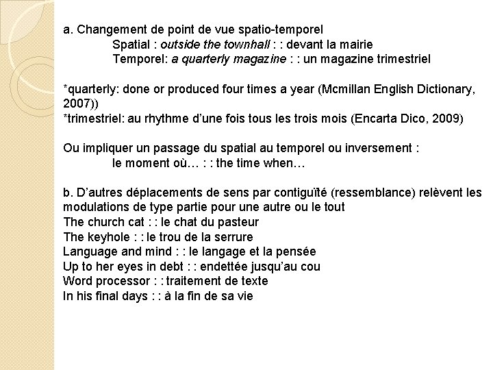 a. Changement de point de vue spatio-temporel Spatial : outside the townhall : :